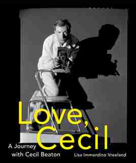 Love, Cecil: A Journey With Cecil Beaton by Lisa Immordino Vreeland