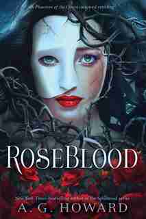 Roseblood by A. G. Howard