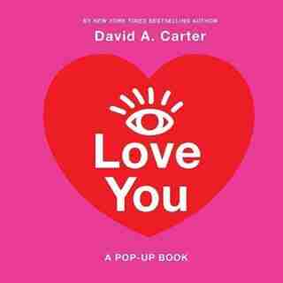 I Love You: A Pop-up Book by David A. Carter
