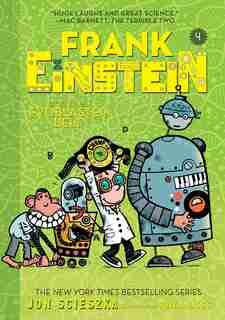 Frank Einstein And The Evoblaster Belt (frank Einstein Series #4): Book Four by Jon Scieszka