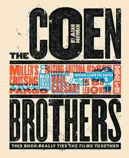 The Coen Brothers: This Book Really Ties The Films Together by Adam Nayman