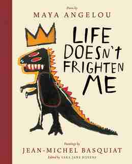 Life Doesn't Frighten Me (twenty-fifth Anniversary Edition) by Maya Angelou