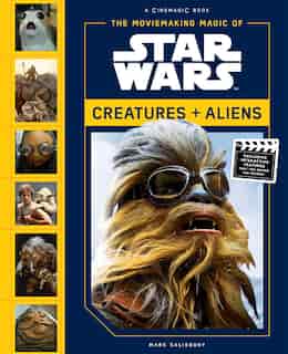Moviemaking Magic Of Star Wars: Creatures & Aliens by Mark Abrams Books