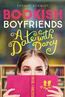 Bookish Boyfriends: A Date With Darcy by Tiffany Schmidt