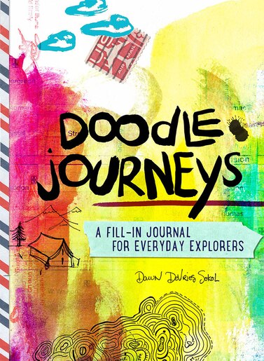 Doodle Journeys: A Fill-in Journal For Everyday Explorers by Dawn Devries Sokol