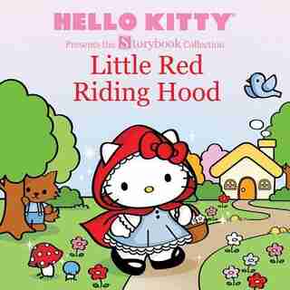 Hello Kitty Presents The Storybook Collection: Little Red Riding Hood by Sanrio
