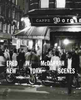 Fred W. Mcdarrah: New York Scenes by Sean Wilentz