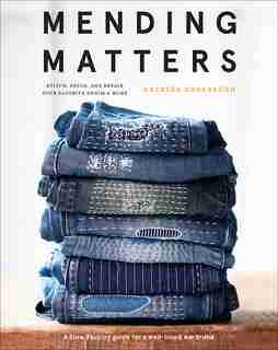 Mending Matters: Stitch, Patch, And Repair Your Favorite Denim & More by Katrina Rodabaugh