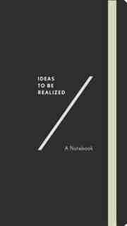 Ideas To Be Realized: A Notebook by Abrams Noterie