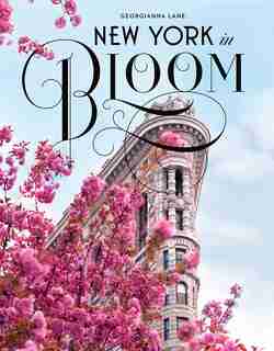 New York In Bloom by Georgianna Lane