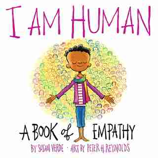 I Am Human: A Book Of Empathy by Susan Verde