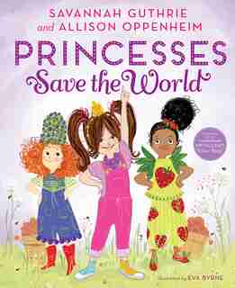 Princesses Save The World by Savannah Guthrie
