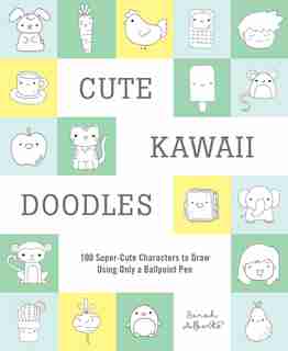 Cute Kawaii Doodles (guided Sketchbook): 100 Super-cute Characters To Draw Using Only A Ballpoint Pen by Sarah Alberto