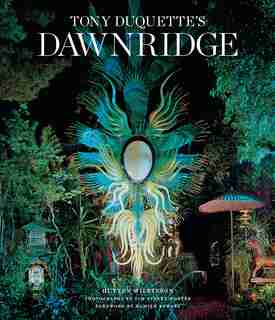 Tony Duquette's Dawnridge by Hutton Wilkinson