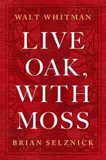 Live Oak, With Moss by Walt Whitman