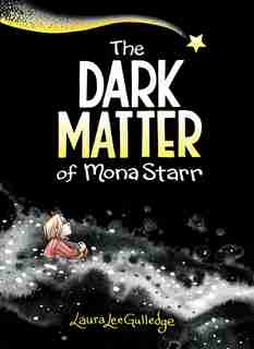 Dark Matter Of Mona Starr by Laura Lee Gulledge