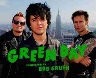 Green Day: Photographs By Bob Gruen by Bob Gruen