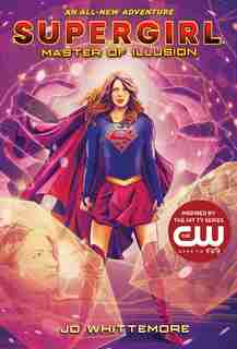 Supergirl: Master Of Illusion: (supergirl Book 3) by Jo Whittemore