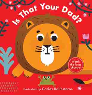Is That Your Dad? (a Changing Faces Book) by Carles Ballesteros