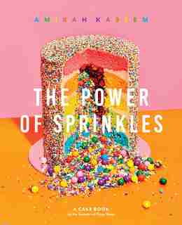 Power Of Sprinkles: A Cake Book By The Founder Of Flour Shop by Amirah Kassem
