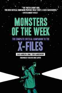Monsters Of The Week: The Complete Critical Companion To The X-files by Zack Handlen