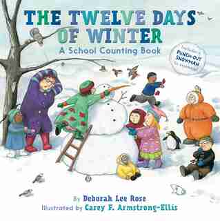 Twelve Days Of Winter: A School Counting Book by Deborah Lee Rose
