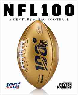 Nfl 100: A Century Of Pro Football by National Football League