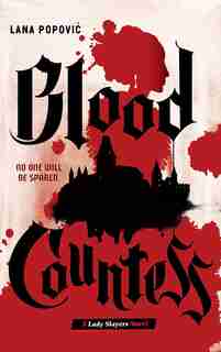 Blood Countess (a Lady Slayers Novel) by Lana Popovic