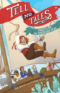 Tell No Tales: Pirates Of The Southern Seas by Sam Maggs