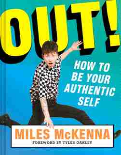 Out!: How To Be Your Authentic Self by Miles Mckenna