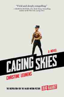 Caging Skies: A Novel by Christine Leunens