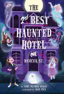 The Second-best Haunted Hotel On Mercer Street by Cory Putman Oakes