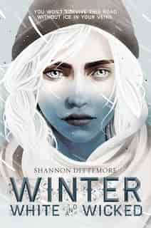 Winter, White And Wicked by Shannon Dittemore