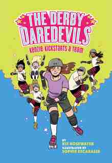 The Derby Daredevils: Kenzie Kickstarts A Team: (the Derby Daredevils Book #1) by Kit Rosewater