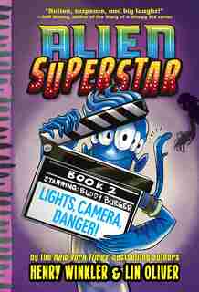 Lights, Camera, Danger (alien Superstar #2) by Lin Oliver