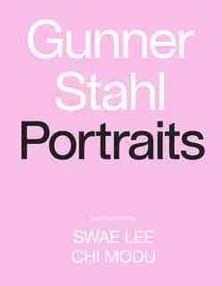 Gunner Stahl: Portraits: I Have So Much To Tell You by Gunner Stahl