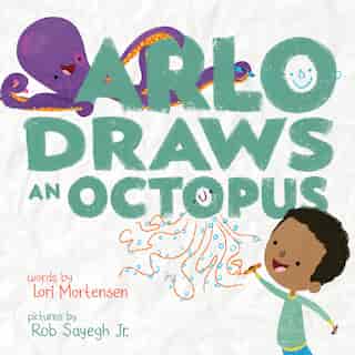 Arlo Draws An Octopus by Lori Mortensen