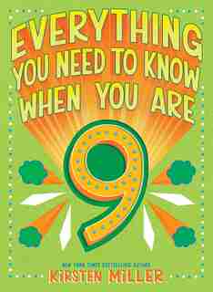 Everything You Need To Know When You're 9 by Kirsten Miller