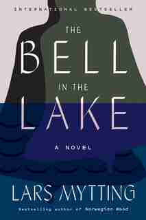 The Bell In The Lake: A Novel by Lars Mytting