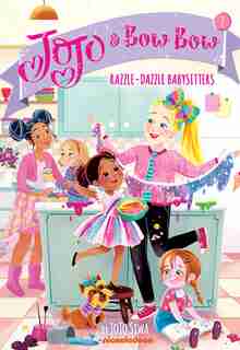 Razzle-dazzle Babysitters (jojo And Bowbow #7) by Jojo Siwa