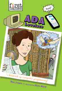 Ada Lovelace (the First Names Series) by Ben Jeapes