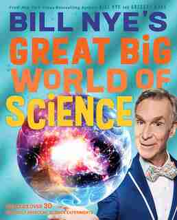 Bill Nye's Great Big World Of Science by Bill Nye