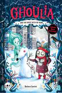 Ghoulia And The Ghost With No Name (book #3) by Barbara Cantini
