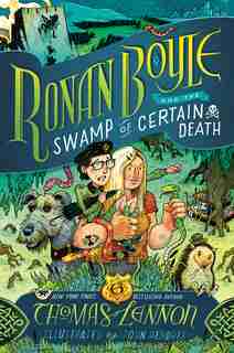 Ronan Boyle And The Swamp Of Certain Death (ronan Boyle #2) by Thomas Lennon
