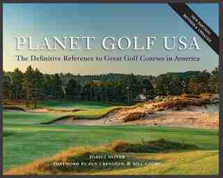 Sec Planet Golf Usa: The Definitive Reference To Great Golf Courses In America, Revised Edition by Darius Oliver