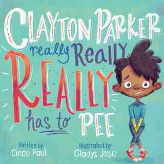 Clayton Parker Really Really Really Has To Pee by Cinco Paul