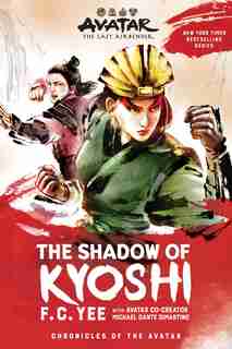 Avatar, The Last Airbender: The Shadow Of Kyoshi (the Kyoshi Novels Book 2) by F. C. Yee