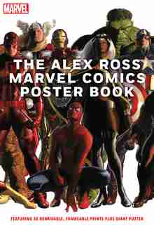The Alex Ross Marvel Comics Poster Book by Alex Ross