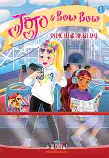 Spring Break Double Take (jojo And Bowbow Book #8) by Jojo Siwa