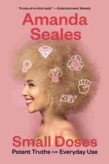 Small Doses: Potent Truths For Everyday Use by Amanda Seales
